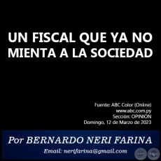UN FISCAL QUE YA NO MIENTA A LA SOCIEDAD - Por BERNARDO NERI FARINA - Domingo, 12 de Marzo de 2023